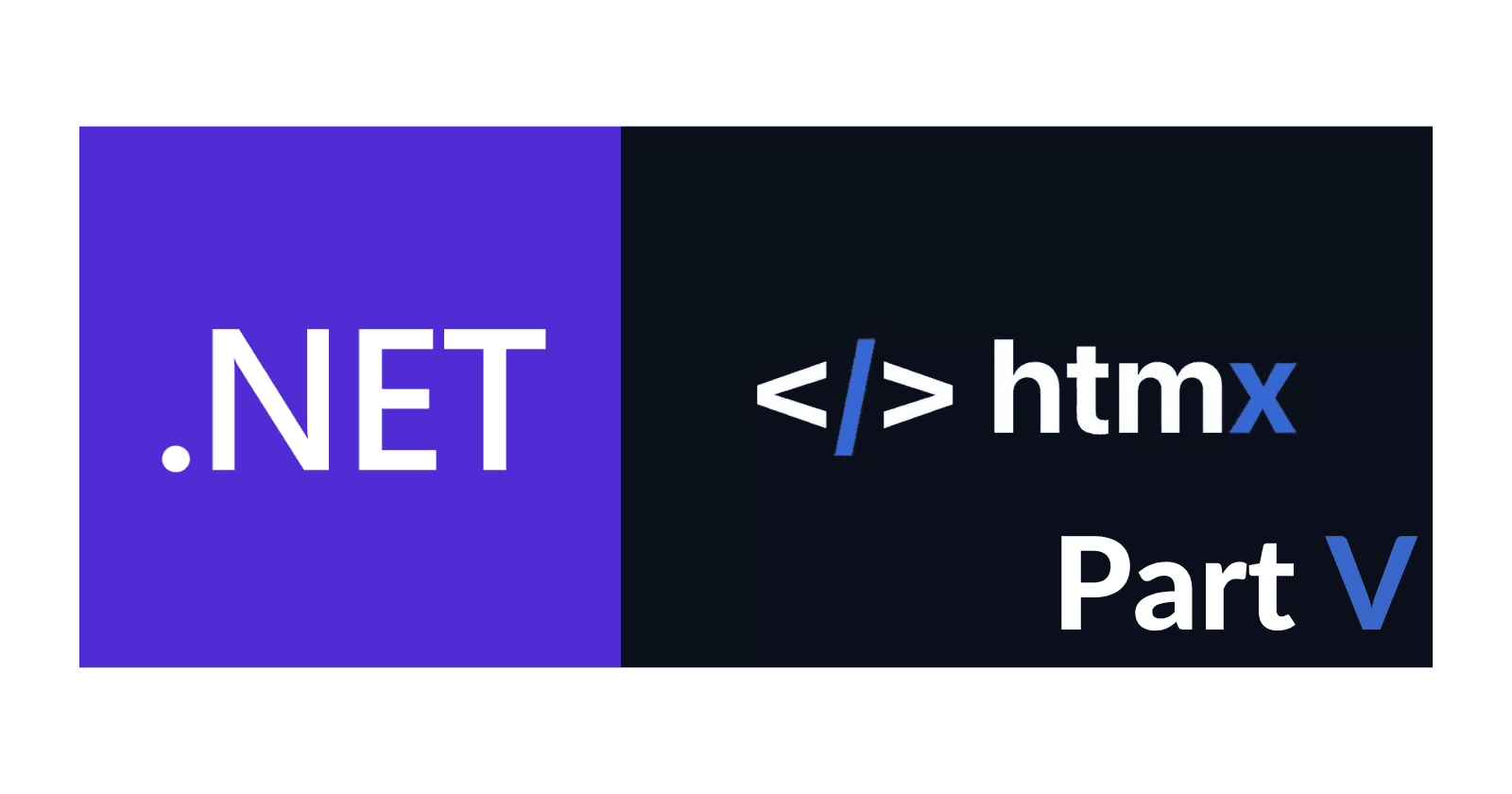 Developing Your First App with HTMX and .NET: Part V